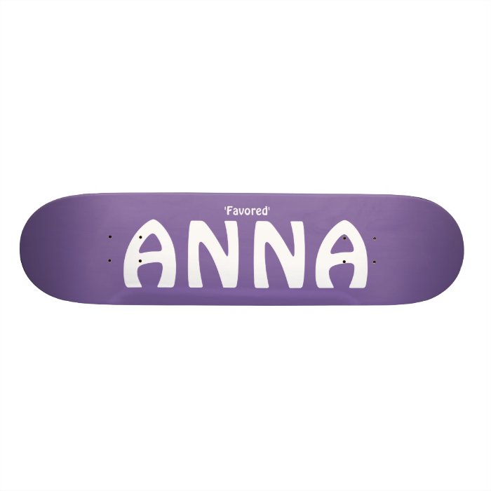 ANNA, 'Favored' Custom Skate Board