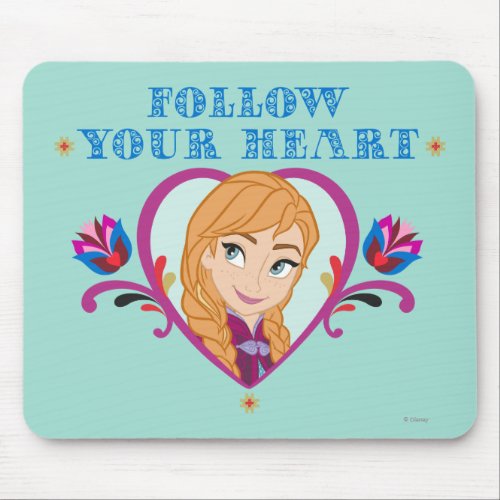 Anna  Follow your Heart Mouse Pad