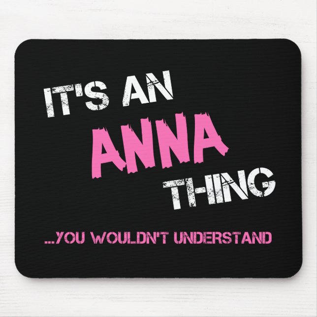 Anna thing you wouldn't understand name mouse pad (Front)