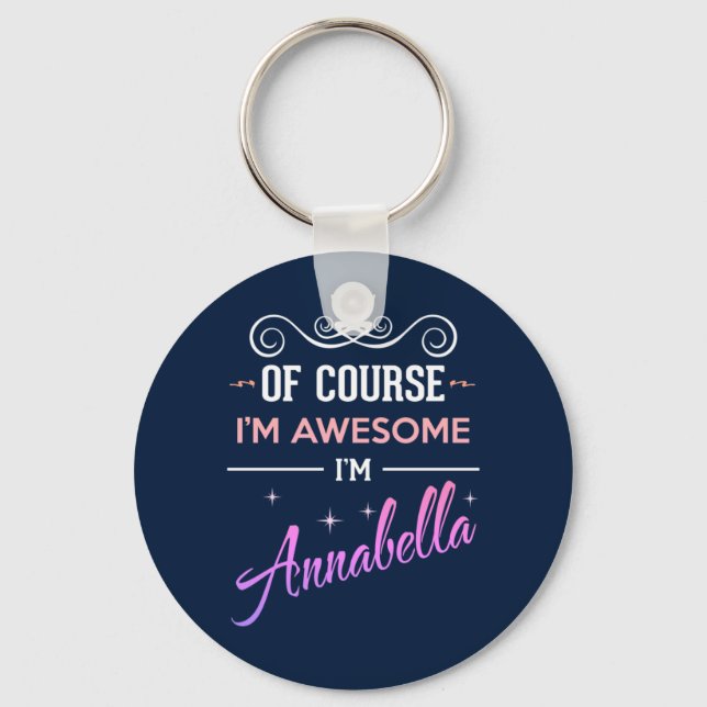 Annabella Of Course I'm Awesome Name Keychain (Front)