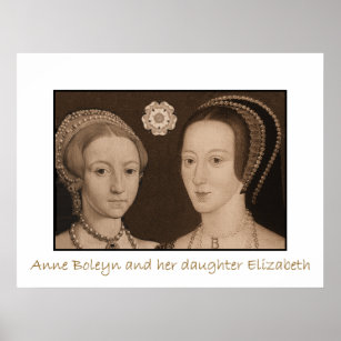 Anne Boleyn and her daughter Elizabeth Poster