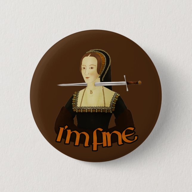 Anne Boleyn - I'm fine Button (Front)
