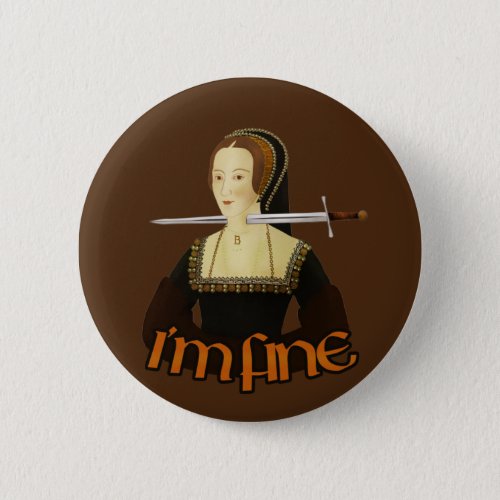 Anne Boleyn _ Im fine Button