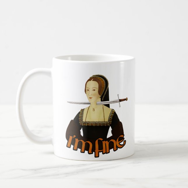 Anne Boleyn - I'm fine Coffee Mug (Left)