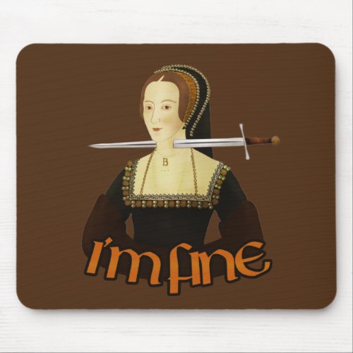 Anne Boleyn _ Im fine Mouse Pad