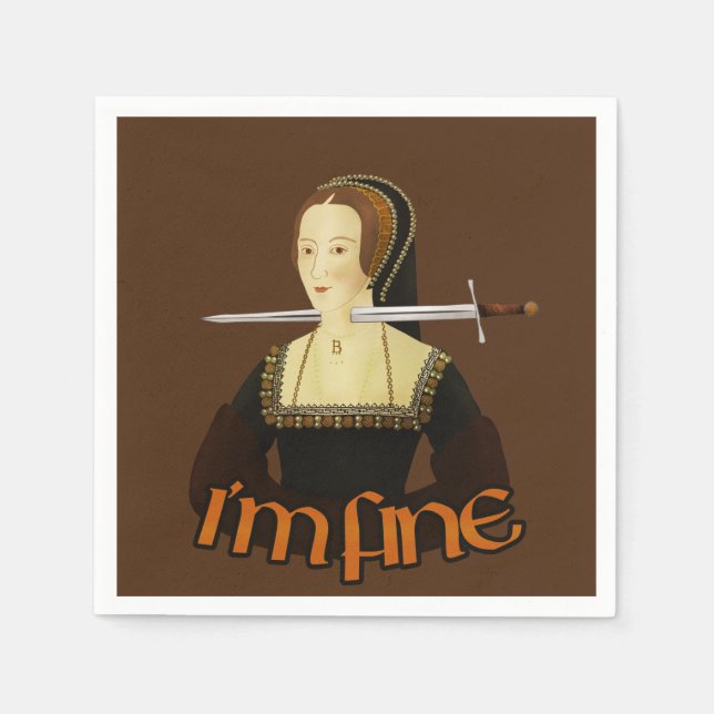 Anne Boleyn - I'm fine Napkins (Front)