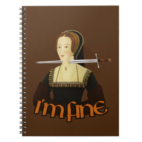 Anne Boleyn _ Im fine Notebook