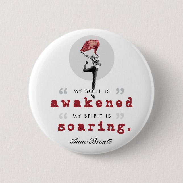 Anne Bronte Poem Quote - My Soul is Awakened Button (Front)