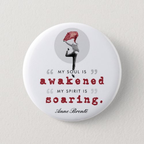 Anne Bronte Poem Quote _ My Soul is Awakened Button