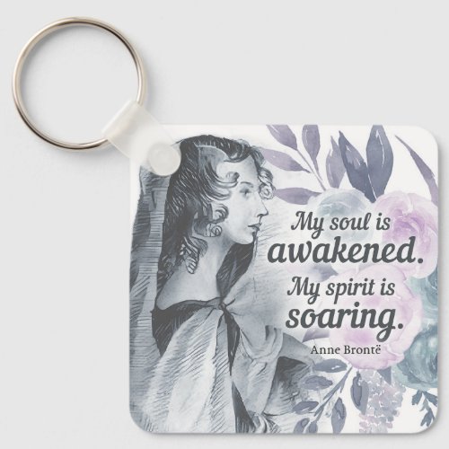 Anne Bronte Quote My Soul Is Awakened Floral Keychain