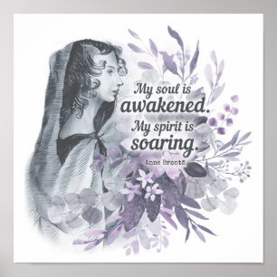 Anne Bronte Quote My Soul Is Awakened Floral Poster