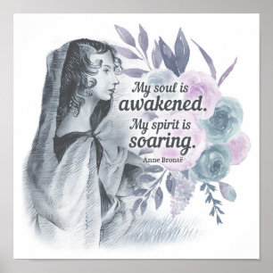 Anne Bronte Quote My Soul Is Awakened Floral Poster