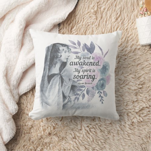 Anne Bronte Quote My Soul Is Awakened Floral Throw Pillow