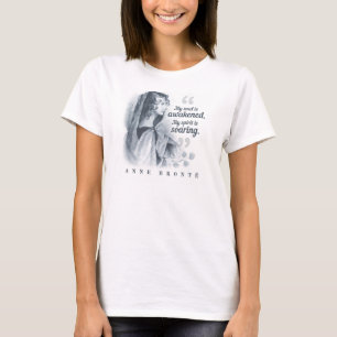 Anne Bronte Quote My Soul Is Awakened T-Shirt