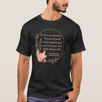 Anne Shirley Quote L M Montgomery Anne Green Gable T-Shirt