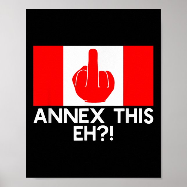 Annex This Eh! Funny Pro Canada Flag For Anti Poster (Front)