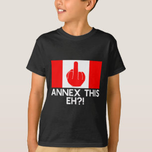 Annex This Eh! Funny Pro Canada Flag For Anti T-Shirt