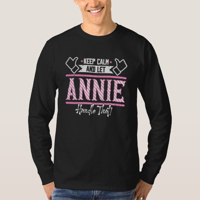Annie Keep Calm and let Annie Handle that T-Shirt (Front)