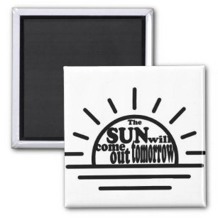Annie: Sun Will Come Out Tomorrow Magnet