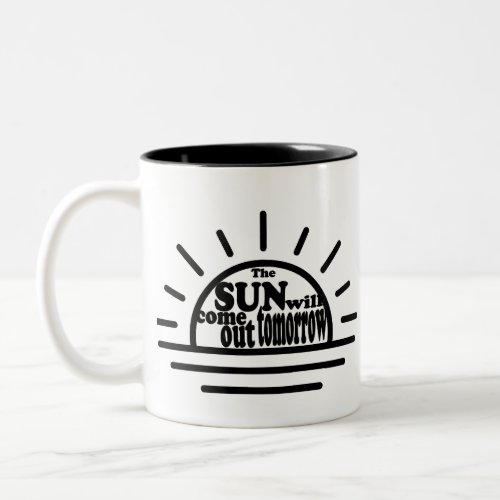 Annie Sun Will Come Out Tomorrow Two_Tone Coffee Mug