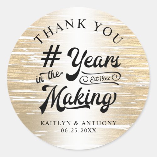 Anniversary Thank You Gold YEARS IN THE MAKING Classic Round Sticker