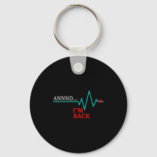 Annnd Im Back, Coronary Byp Artery Open Heart Dise Keychain