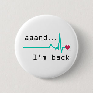 Annnd I'm back, Heart Attack Survivor Business Car Button