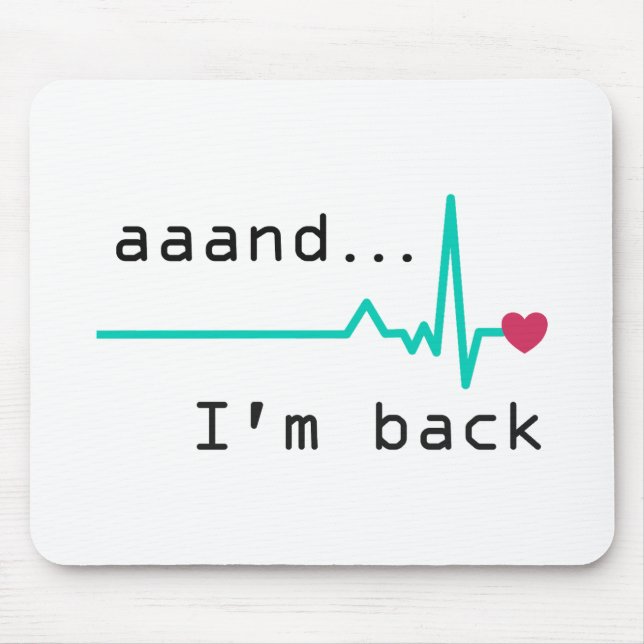 Annnd I'm back, Heart Attack Survivor Business Car Mouse Pad (Front)
