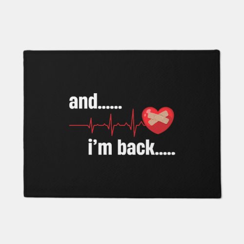 Annnd Im Back Heart Surgery Survivor Bypass Doormat