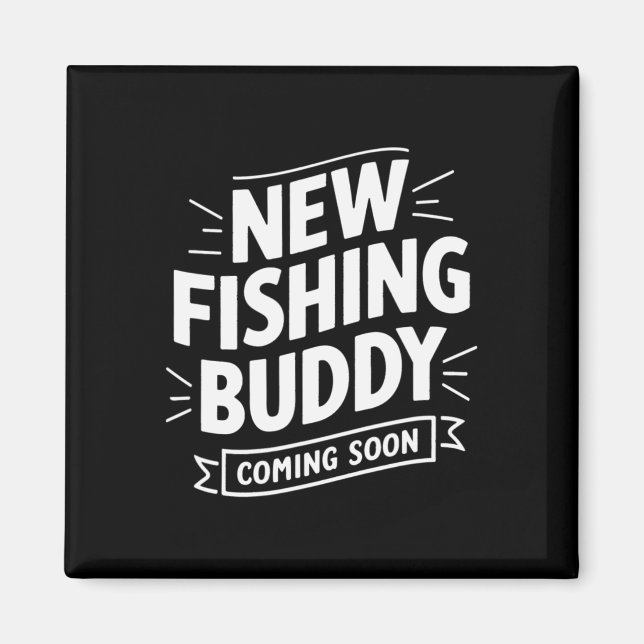 Announcement New Fishing Buddy Coming Soon  Magnet (Front)