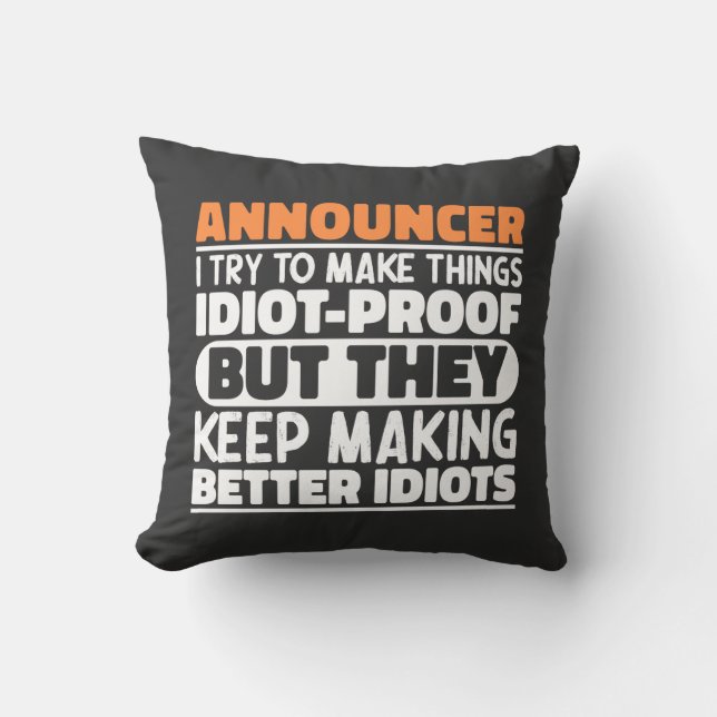 Announcer I Try To Make Things Idiot Funny Sayings Throw Pillow (Front)