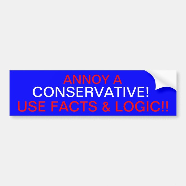 ANNOY A CONSERVATIVE! BUMPER STICKER (Front)