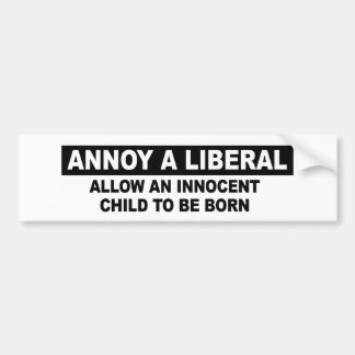 ANNOY A LIBERAL- ALLOW AN INNOCENT CHILD BUMPER STICKER
