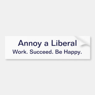 Annoy a Liberal, Bumper Sticker