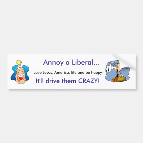 Annoy a Liberal Bumper Sticker