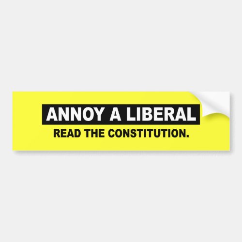 ANNOY A LIBERAL READ THE CONSTITUTION BUMPER STICKER