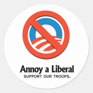 Annoy a Liberal - Support our troops Classic Round Sticker