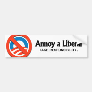 Annoy a Liberal - Take Responsibility Bumper Sticker