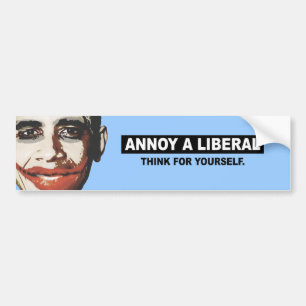 ANNOY A LIBERAL. THINK FOR YOURSELF BUMPER STICKER