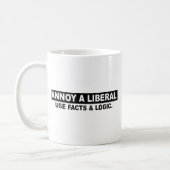 ANNOY A LIBERAL- USE FACTS AND LOGIC COFFEE MUG (Left)