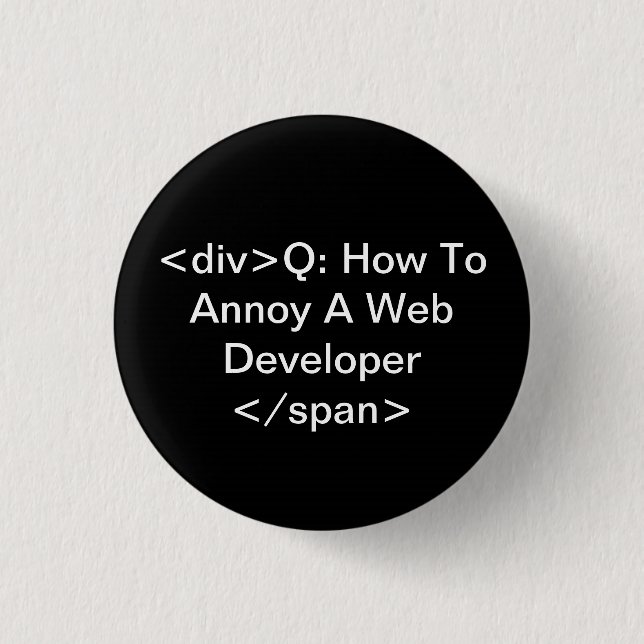 annoy a web developer pinback button (Front)