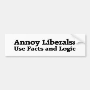 annoy liberals: use facts and logic anti obama gop bumper sticker