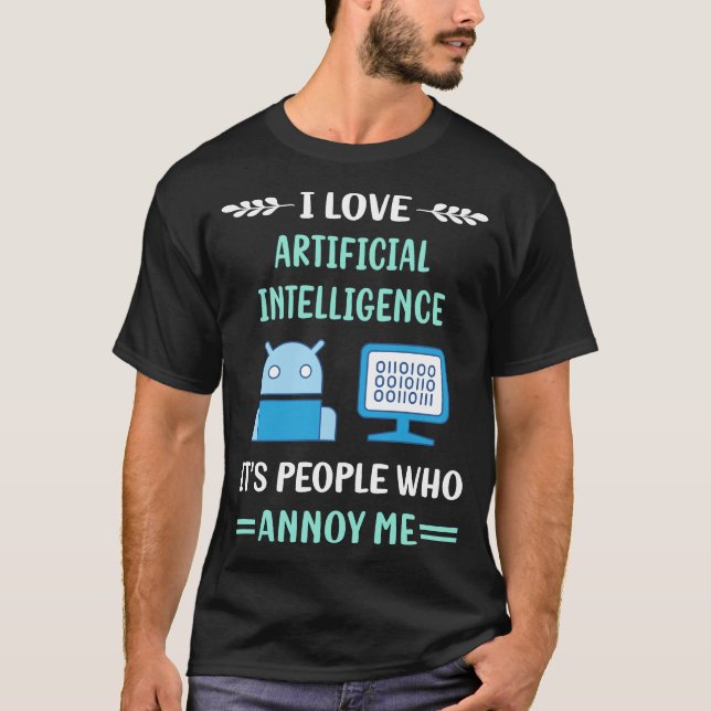 Annoy Me Artificial Intelligence AI T-Shirt (Front)