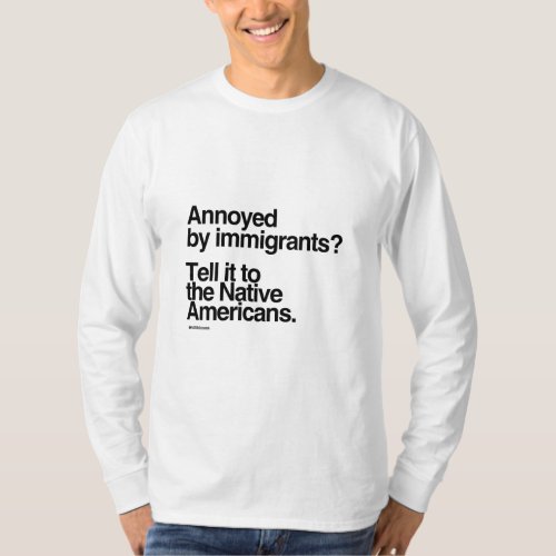 Annoyed by Immigrants T_Shirt