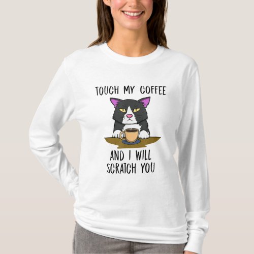 Annoyed Cat Cute Kitty Scratch You Coffee T_Shirt