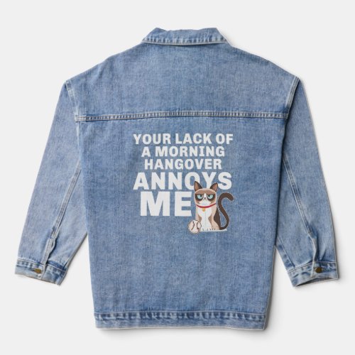 Annoyed Cat Your Lack Of A Morning Hangover Annoys Denim Jacket