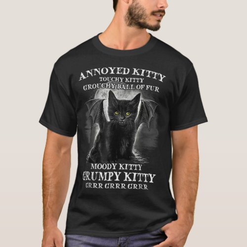 Annoyed Kitty Grouchy Ball Of Fur Moody Kitty Funn T_Shirt