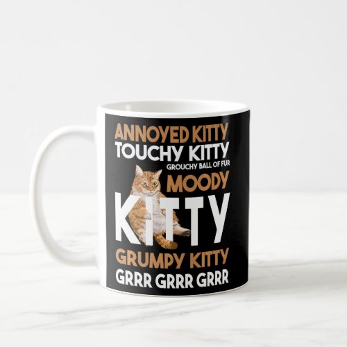 Annoyed Kitty Touchy Kitty Grouchy Ball Funny Cat  Coffee Mug