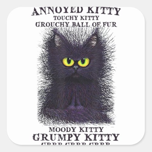 Annoyed Kitty Touchy Kitty Grouchy Ball Of Fur Moo Square Sticker