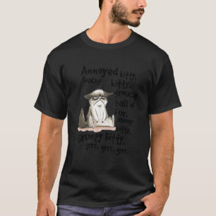 Annoyed Kitty Touchy Kitty Grouchy Ball Of Fur Moo T-Shirt
